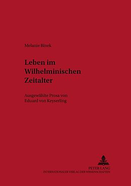 Kartonierter Einband Leben im Wilhelminischen Zeitalter von Melanie Binek