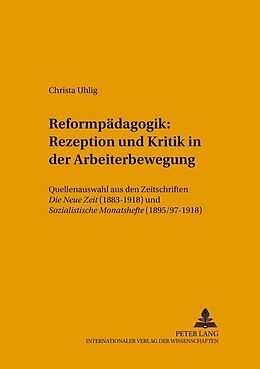 Kartonierter Einband Reformpädagogik: Rezeption und Kritik in der Arbeiterbewegung von Christa Uhlig