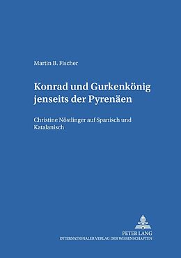 Kartonierter Einband «Konrad» und «Gurkenkönig» jenseits der Pyrenäen von Martin Bodo Fischer