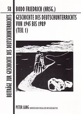 Kartonierter Einband Geschichte des Deutschunterrichts von 1945 bis 1989 (Teil 1) von 