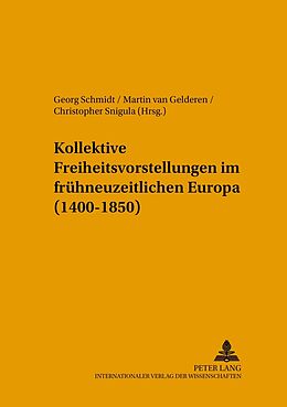 Fester Einband Kollektive Freiheitsvorstellungen im frühneuzeitlichen Europa (1400-1850) von 