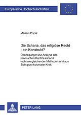 Kartonierter Einband Die Scharia, das religiöse Recht  ein Konstrukt? von Mariam Popal