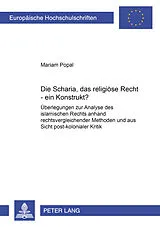 Kartonierter Einband Die Scharia, das religioese Recht  ein Konstrukt? von Mariam Popal