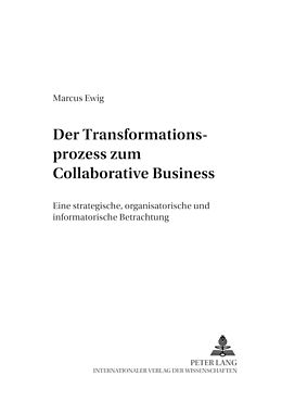 Kartonierter Einband Der Transformationsprozess zum Collaborative Business von Marcus Ewig
