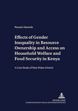 Kartonierter Einband Effects of Gender Inequality in Resource Ownership and Access on Household Welfare and Food Security in Kenya von Pamela Marinda