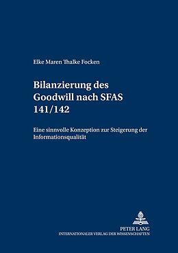 Kartonierter Einband Die Bilanzierung des Goodwill nach SFAS 141/142 von Elke Focken