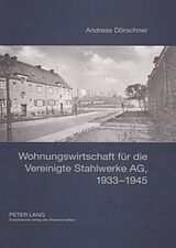 Fester Einband Wohnungswirtschaft für die Vereinigte Stahlwerke AG, 1933-1945 von Andreas Dörschner