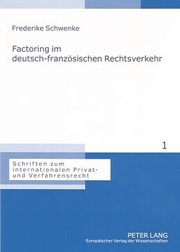 Kartonierter Einband Factoring im deutsch-französischen Rechtsverkehr von Frederike Schwenke