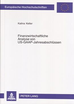 Kartonierter Einband Finanzwirtschaftliche Analyse von US-GAAP-Jahresabschlüssen von Kalina Keller