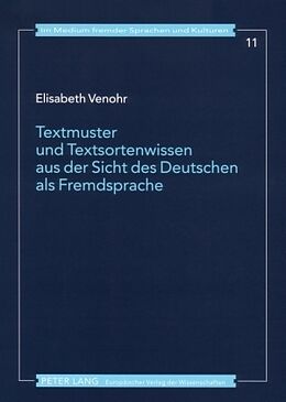 Kartonierter Einband Textmuster und Textsortenwissen aus der Sicht des Deutschen als Fremdsprache von Elisabeth Venohr