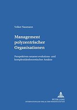 Kartonierter Einband Management polyzentrischer Organisationen von Volker Naumann