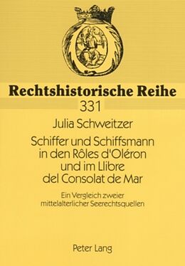 Kartonierter Einband Schiffer und Schiffsmann in den Rôles dOléron und im Llibre del Consolat de Mar von Julia Schweitzer