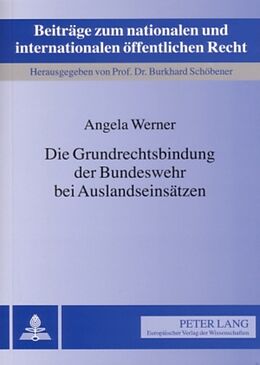 Kartonierter Einband Die Grundrechtsbindung der Bundeswehr bei Auslandseinsätzen von Angela Werner