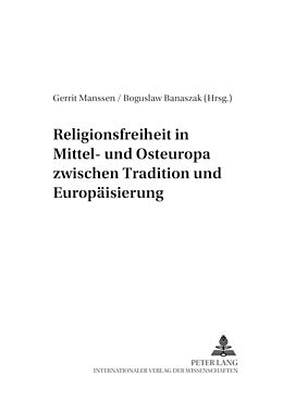 Kartonierter Einband Religionsfreiheit in Mittel- und Osteuropa zwischen Tradition und Europäisierung von 