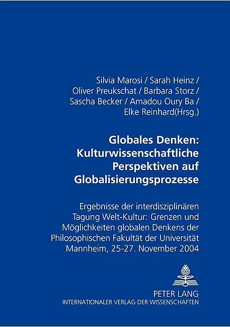Globales Denken: Kulturwissenschaftliche Perspektiven auf Globalisierungsprozesse
