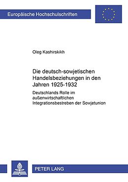 Kartonierter Einband Die deutsch-sowjetischen Handelsbeziehungen in den Jahren 1925-1932 von Oleg Kashirskikh