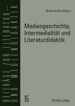 Kartonierter Einband Mediengeschichte, Intermedialität und Literaturdidaktik von 