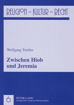 Kartonierter Einband Zwischen Hiob und Jeremia von Wolfgang Treitler