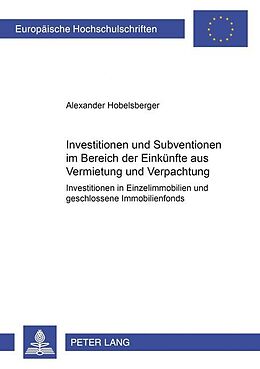 Kartonierter Einband Investitionen und Subventionen im Bereich der Einkünfte aus Vermietung und Verpachtung von Alexander Hobelsberger