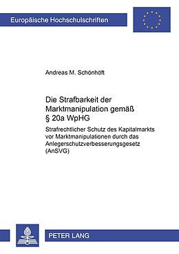 Kartonierter Einband Die Strafbarkeit der Marktmanipulation gemäß § 20a WpHG von Andreas Schönhöft