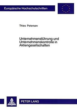 Kartonierter Einband Unternehmensführung und Unternehmenskontrolle in Aktiengesellschaften von Thies Petersen
