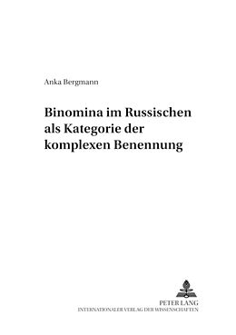 Kartonierter Einband Binomina im Russischen als Kategorie der komplexen Benennung von Anka Bergmann