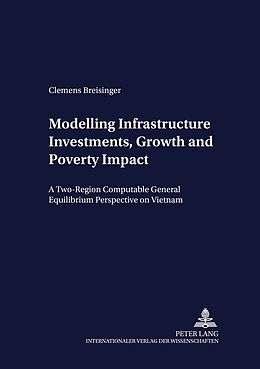 Kartonierter Einband Modelling Infrastructure Investments, Growth and Poverty Impact von Clemens Breisinger