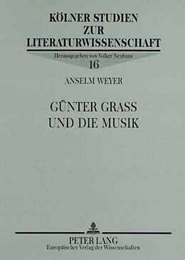 Kartonierter Einband Günter Grass und die Musik von Anselm Weyer