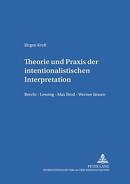 Kartonierter Einband Theorie und Praxis der intentionalistischen Interpretation von Jürgen Kreft