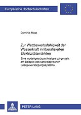Kartonierter Einband Zur Wettbewerbsfähigkeit der Wasserkraft in liberalisierten Elektrizitätsmärkten von Dominik Möst