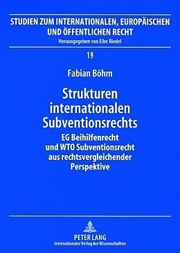 Kartonierter Einband Strukturen internationalen Subventionsrechts von Fabian Böhm