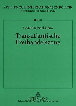 Kartonierter Einband Transatlantische Freihandelszone von Gerald H. Mann
