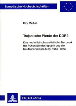 Kartonierter Einband Trojanische Pferde der DDR? von Dirk Mellies