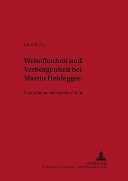 Kartonierter Einband Weltoffenheit und Verborgenheit bei Martin Heidegger von Chon-Ip Ng
