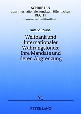 Kartonierter Einband Weltbank und Internationaler Währungsfonds: Ihre Mandate und deren Abgrenzung von Natalie Rowohl