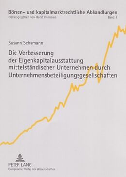 Kartonierter Einband Die Verbesserung der Eigenkapitalausstattung mittelständischer Unternehmen durch Unternehmensbeteiligungsgesellschaften von Susann Schumann