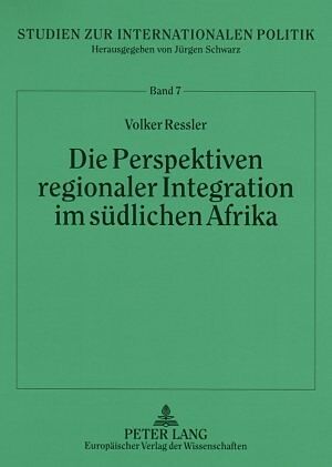 Die Perspektiven regionaler Integration im südlichen Afrika
