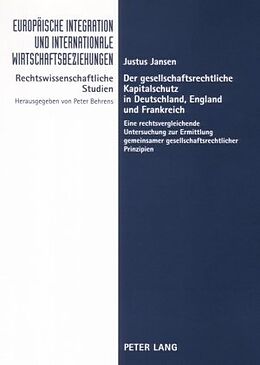 Kartonierter Einband Der gesellschaftsrechtliche Kapitalschutz in Deutschland, England und Frankreich von Justus Jansen