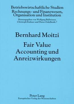 Kartonierter Einband Fair Value Accounting und Anreizwirkungen von Bernhard Moitzi