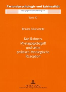 Kartonierter Einband Karl Rahners Mystagogiebegriff und seine praktisch-theologische Rezeption von Renata Zinkeviciute