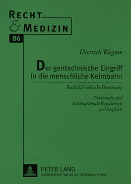 Kartonierter Einband Der gentechnische Eingriff in die menschliche Keimbahn von Dietrich Wagner