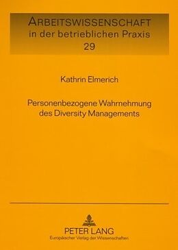 Kartonierter Einband Personenbezogene Wahrnehmung des Diversity Managements von Kathrin Elmerich