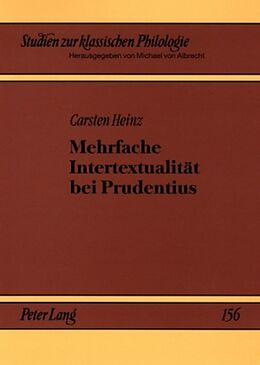 Kartonierter Einband Mehrfache Intertextualität bei Prudentius von Carsten Heinz