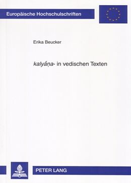 Kartonierter Einband «kalya»- in vedischen Texten von Erika Beucker