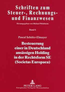 Kartonierter Einband Besteuerung einer in Deutschland ansässigen Holding in der Rechtsform SE (Societas Europaea) von Pascal Schäfer-Elmayer