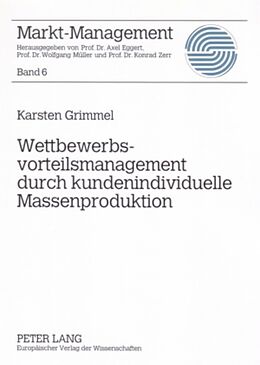 Kartonierter Einband Wettbewerbsvorteilsmanagement durch kundenindividuelle Massenproduktion von Karsten Grimmel
