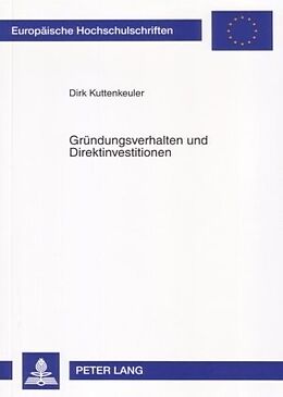 Kartonierter Einband Gründungsverhalten und Direktinvestitionen von Dirk Kuttenkeuler
