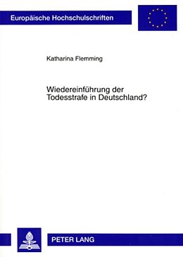 Kartonierter Einband Wiedereinführung der Todesstrafe in Deutschland? von Katharina Flemming