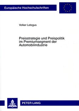 Kartonierter Einband Preisstrategie und Preispolitik im Premiumsegment der Automobilindustrie von Volker Letzgus