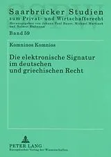 Kartonierter Einband (Kt) Die elektronische Signatur im deutschen und griechischen Recht von Komninos Komnios